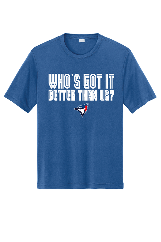 NJ Blue Jays WHO'S GOT IT BETTER THAN US T-Shirt (DRI FIT)